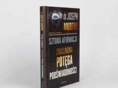 Monika Dębek: Joseph Murphy „Potęga podświadomości” – recenzja